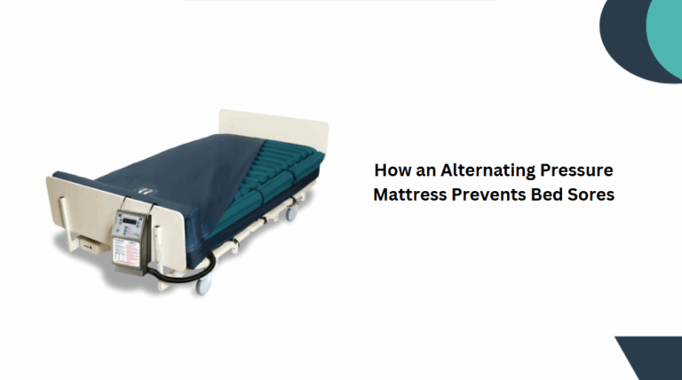 How an Alternating Pressure Mattress Prevents Bed Sores